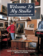 Welcome to My Studio: Adventures in Oil Painting - Van Wyk, Helen