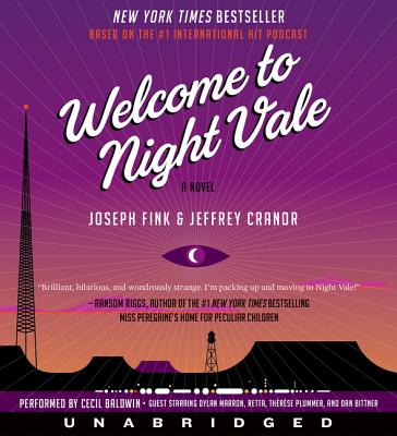 Welcome to Night Vale - Fink, Joseph, and Cranor, Jeffrey, and Baldwin, Cecil (Read by)