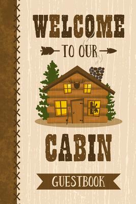 Welcome To Our Cabin Guestbook: Keepsake log book for a cabin or lake house vacation home. - Books, Pinkinkart