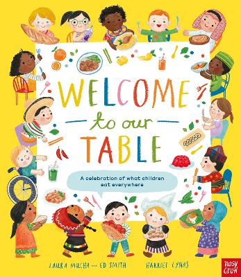 Welcome to Our Table: A Celebration of What Children Eat Everywhere - Mucha, Laura, and Smith, Ed