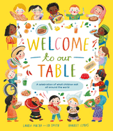 Welcome to Our Table: A Celebration of What Children Eat Everywhere