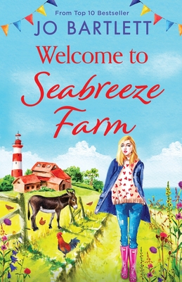 Welcome to Seabreeze Farm: The beginning of a heartwarming series from top 10 bestseller Jo Bartlett, author of The Cornish Midwife - Jo Bartlett