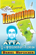 Welcome to Terrorland: Mohamed Atta & the 9/11 Cover-Up in Florida