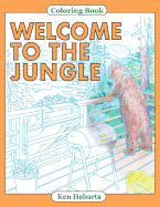 Welcome to the Jungle: A coloring book about changing animal habitats