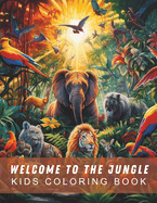 Welcome to the Jungle: Kids Coloring Book