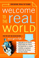 Welcome to the Real World: You Got an Education, Now Get a Life! (Revised)