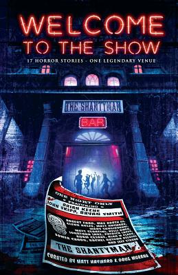 Welcome to the Show: 17 Horror Stories - One Legendary Venue - Keene, Brian, and Skip, John, and Jonathan, Janz