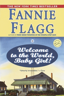 Welcome to the World, Baby Girl! - Flagg, Fannie