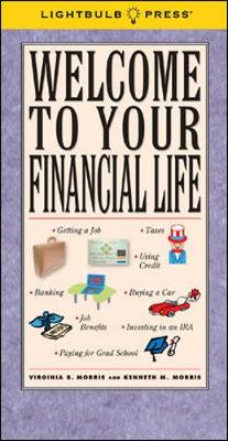 Welcome to Your Financial Life - Morris, Kenneth, and Morris, Virginia B