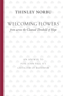 Welcoming Flowers from across the Cleansed Threshold of Hope: An Answer to Pope John Paul II's Criticism of Buddhism
