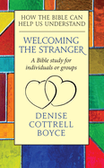 Welcoming the Stranger: How the Bible can Help us Understand