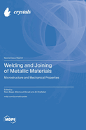 Welding and Joining of Metallic Materials: Microstructure and Mechanical Properties