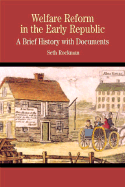 Welfare Reform in the Early Republic: A Brief History with Documents