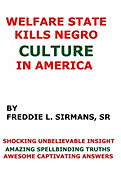 Welfare State Kills Negro Culture in America