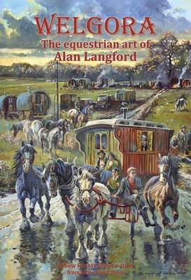 Welgora: A New Forest Artist's Book - Langford, Alan