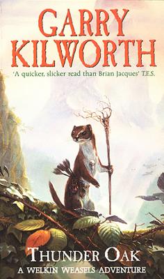 Welkin Weasels (1): Thunder Oak - Kilworth, Garry