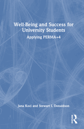 Well-Being and Success For University Students: Applying PERMA+4