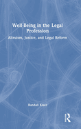 Well-Being in the Legal Profession: Altruism, Justice, and Legal Reform