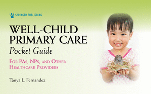 Well-Child Primary Care Pocket Guide: For Pas, Nps, and Other Healthcare Providers