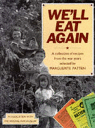 We'll Eat Again: A Collection of Recipes from the War Years - Patten, Marguerite, OBE