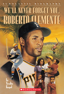 We'll Never Forget You, Roberto Clemente - Engel, Trudie