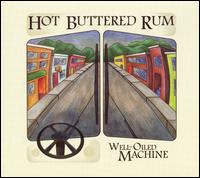 Well-Oiled Machine - Hot Buttered Rum
