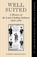 Well Suited: A History of the Leeds Clothing Industry, 1850-1990