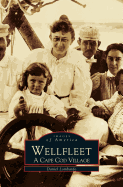Wellfleet: A Cape Cod Village