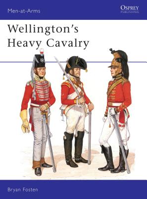 Wellington's Heavy Cavalry - 