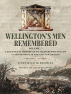 Wellington's Men Remembered: A Register of Memorials to Soldiers who Fought in the Peninsular War and at Waterloo - Vol III
