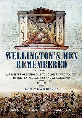 Wellington's Men Remembered: V 2 - Bromley, Janet, and Bromley, David
