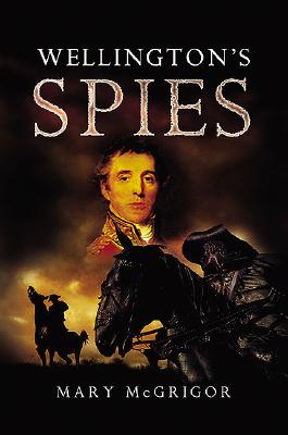 Wellington's Spies - McGrigor, Mary