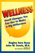 Wellness Small Changes You Can Use to Make a Big Difference - Travis, John, and Ryan, Regina Sara