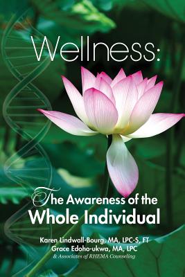 Wellness: The Awareness of the Whole Individual - Lindwall-Bourg, Karen, and Edoho-Ukwa, Grace