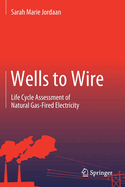 Wells to Wire: Life Cycle Assessment of Natural Gas-Fired Electricity