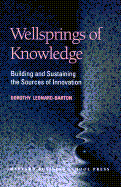 Wellsprings of Knowledge: Building and Sustaining the Sources of Innovation