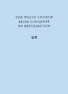 Welsh Church (C from Conquest to Reformation - Williams, Glanmor