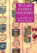Welsh Family History: A Guide to Research - Rowlands, John (Editor)