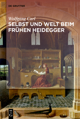 Welt Und Selbst Beim Fr?hen Heidegger - Carl, Wolfgang