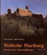 Welterbe Wartburg: Portrat Einer Tausendjahrigen - Krauss, Jutta, and Kneise, Ulrich, and Wartburg-Stiftung