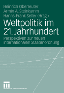 Weltpolitik Im 21. Jahrhundert: Perspektiven Zur Neuen Internationalen Staatenordnung