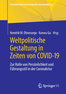 Weltpolitische Gestaltung in Zeiten Von Covid-19: Zur Rolle Von Persnlichkeit Und Fhrungsstil in Der Coronakrise