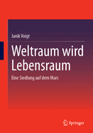 Weltraum wird Lebensraum: Eine Siedlung auf dem Mars