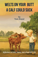 Welts on Your Butt a Calf Could Suck