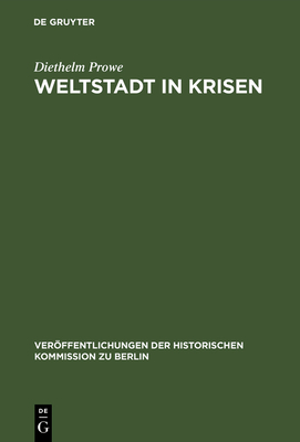 Weltstadt in Krisen - Prowe, Diethelm, and Herzfeld, Hans (Preface by)