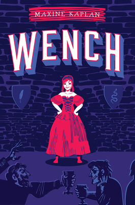 Wench - Kaplan, Maxine