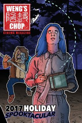 Weng's Chop #10.5: The 2017 Holiday Spooktacular - Harris, Brian (Editor), and Paxton, Tim (Editor), and Deagnon, Joe (Illustrator)