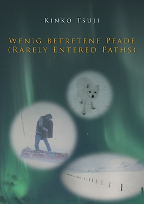 Wenig betretene Pfade (Rarely Entered Paths) - Tsuji, Kinko (Editor)