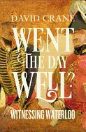 Went the Day Well?: Witnessing Waterloo