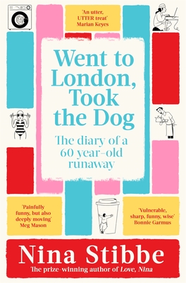 Went to London, Took the Dog: The Diary of a 60-Year-Old Runaway - Stibbe, Nina